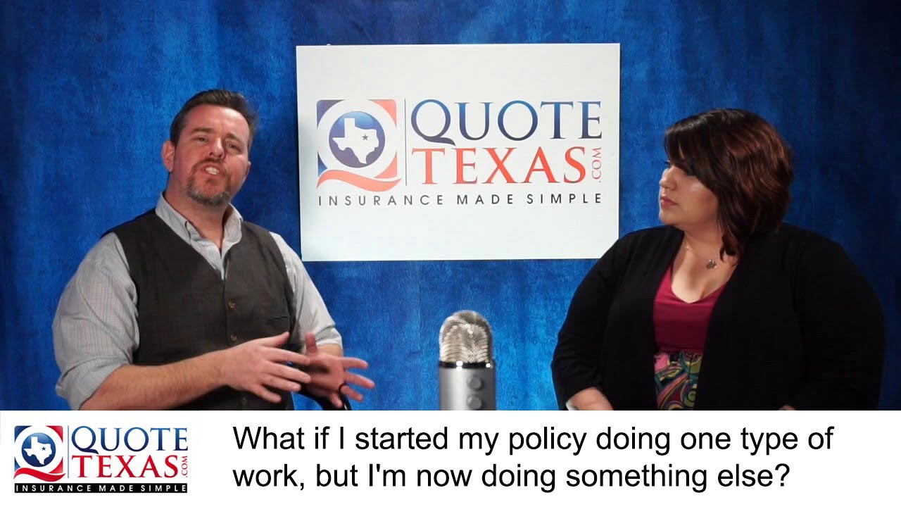 What if I started my policy doing one type of work, but I'm now doing something else?